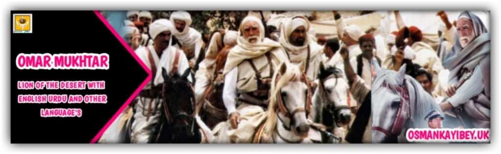 Omar Mukhtar Full Movie With English Subtitles OsmanKayiBey.Uk