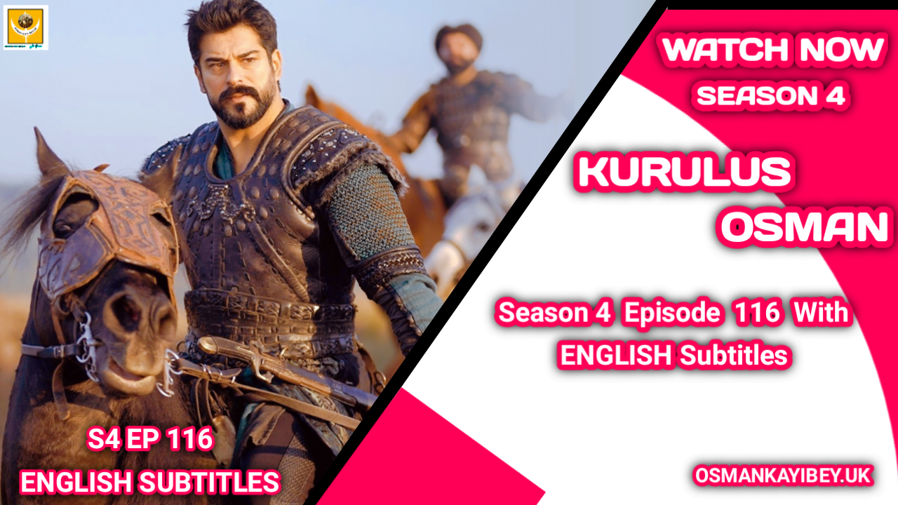 Kurulus Osman Season 4 Episode 116 With English Subtitles