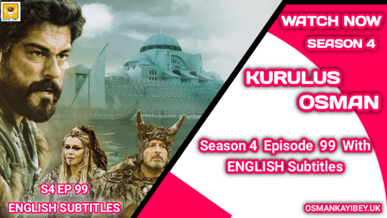 Kurulus Osman Season 4 Episode 99 With English Subtitles