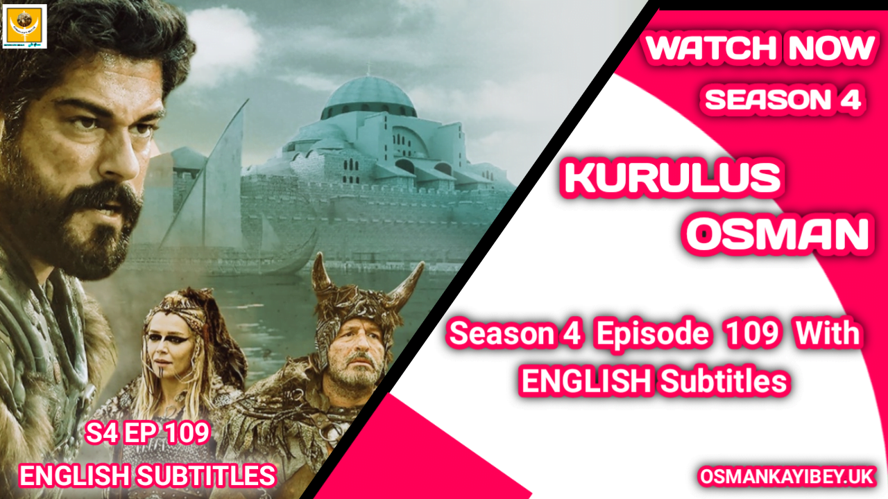Kurulus Osman Season 4 Episode 109 With English Subtitles