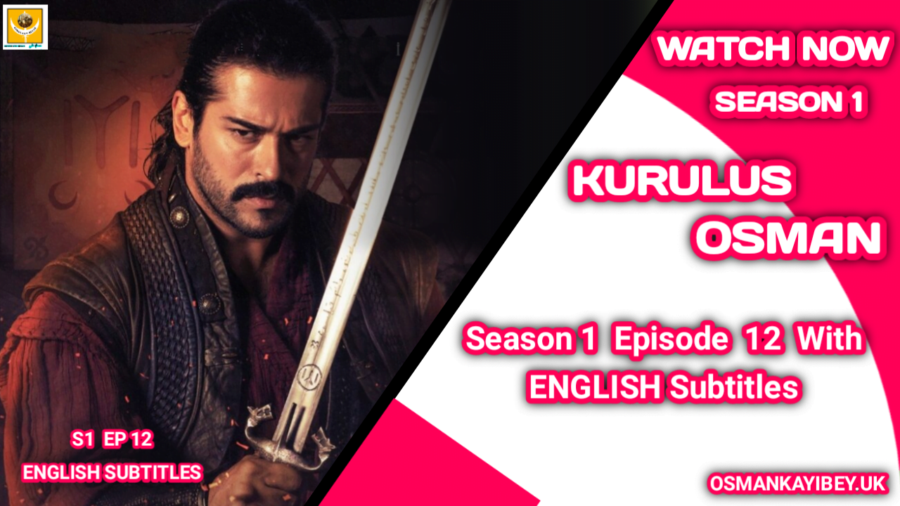 Kurulus Osman Season 1 Episode 12 With English Subtitles