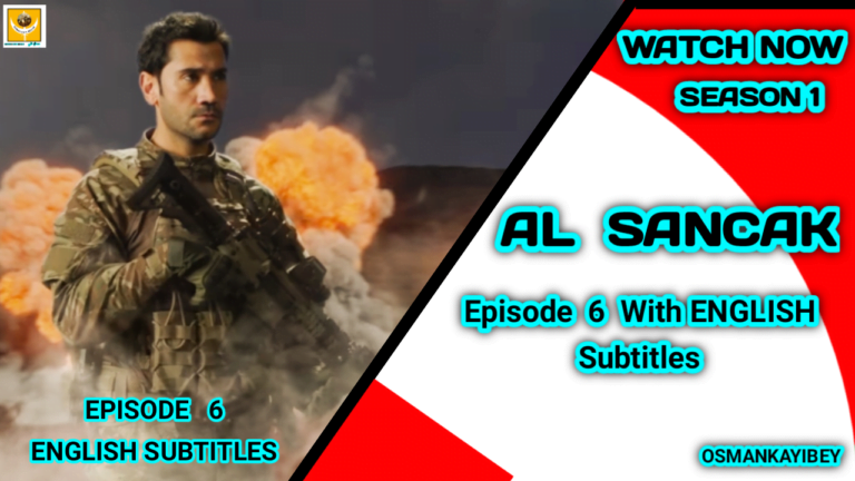 Al Sancak Episode 6 With English Subtitles