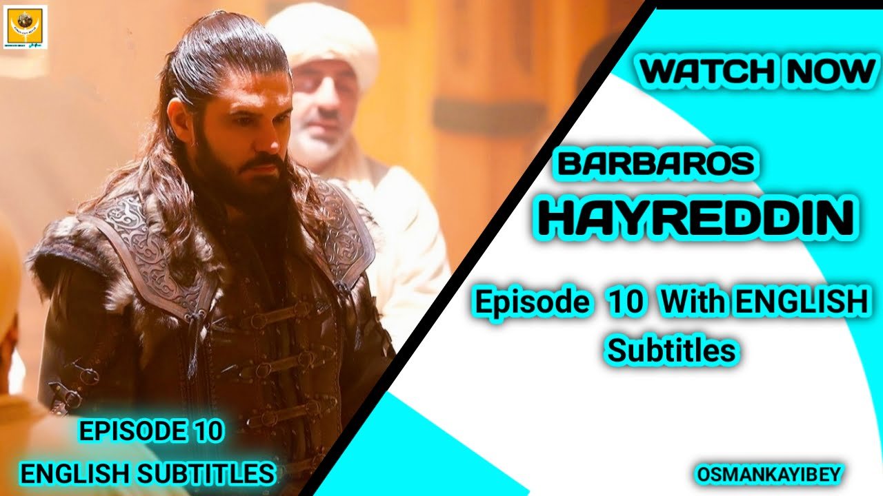 Barbaros Hayreddin Episode 10 With English Subtitles
