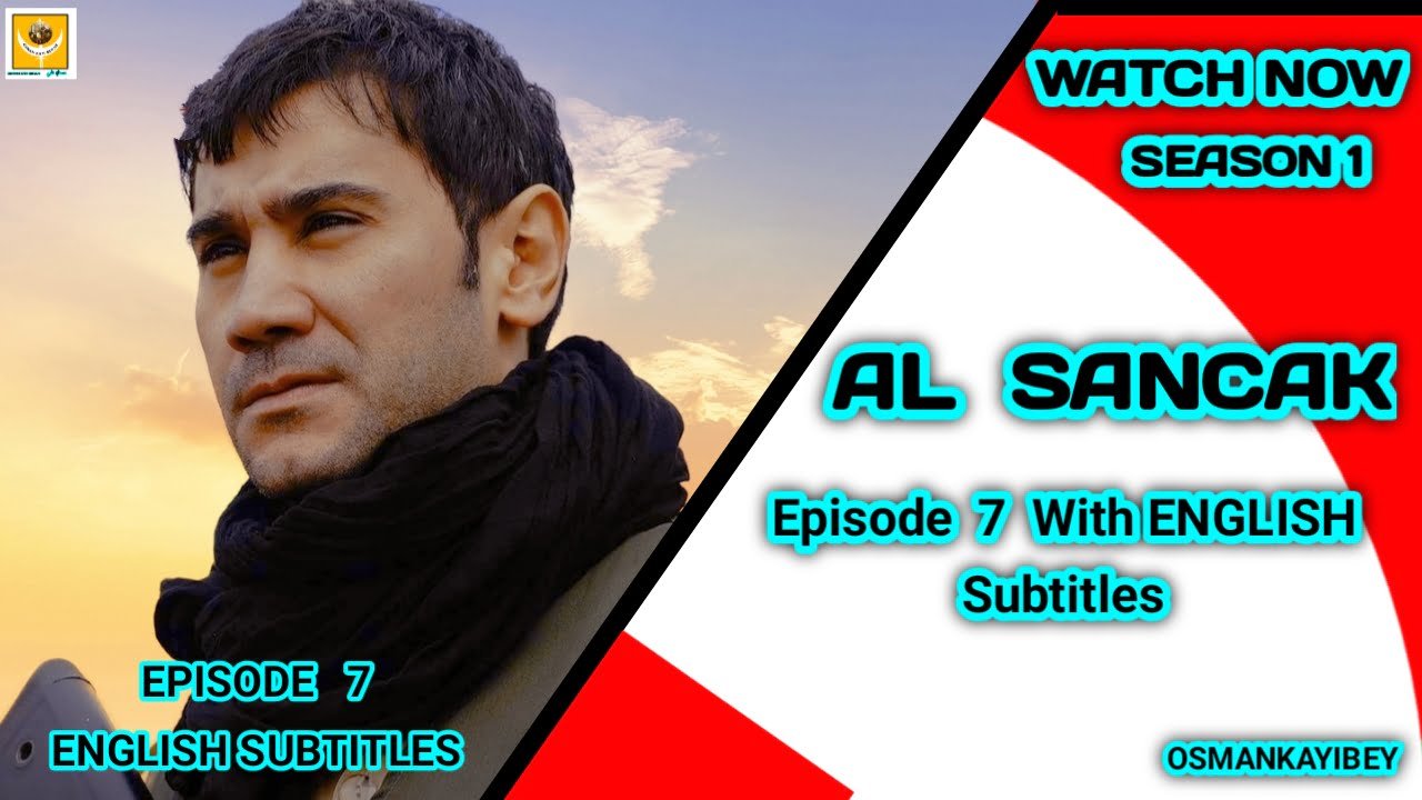 Al Sancak Episode 7 With English Subtitles