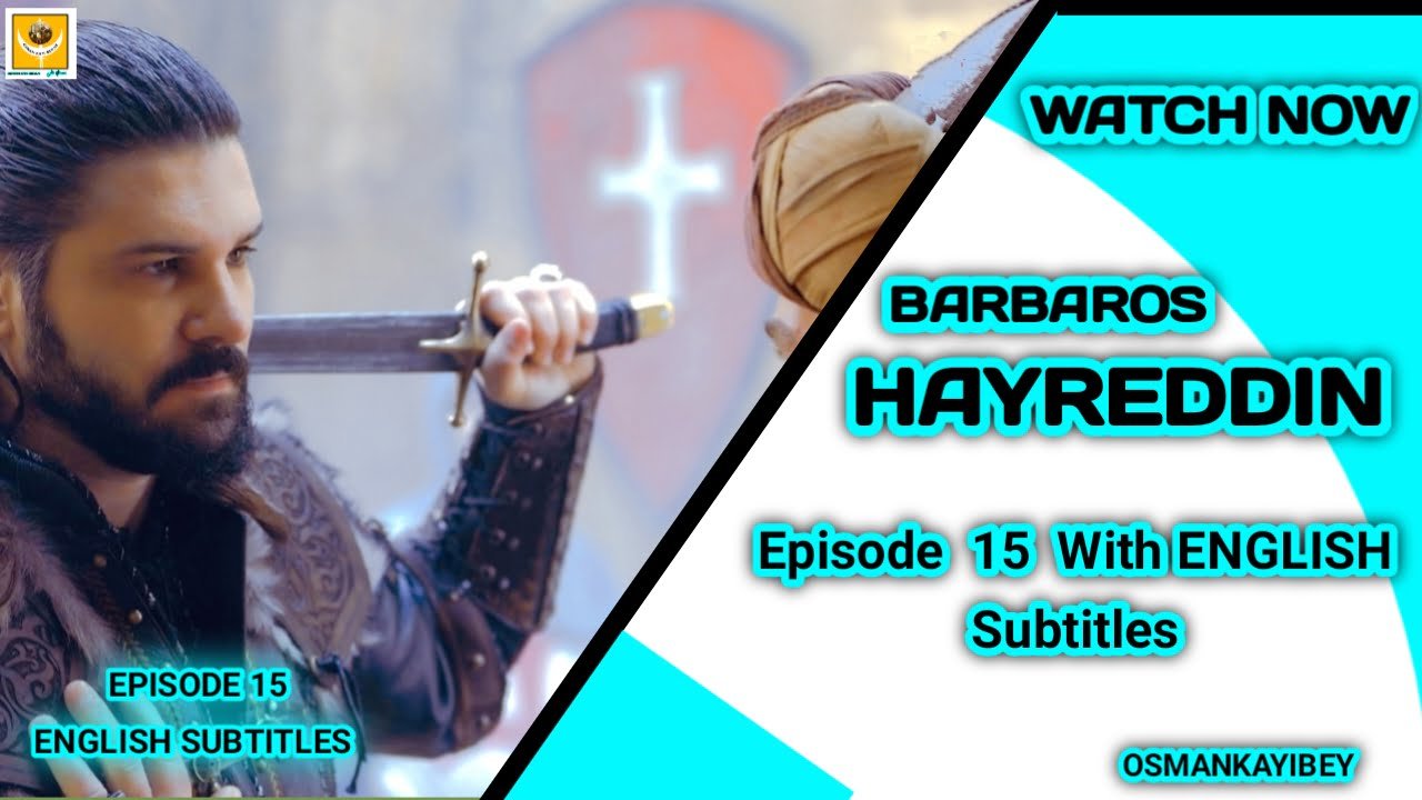 Barbaros Hayreddin Episode 15 With English Subtitles