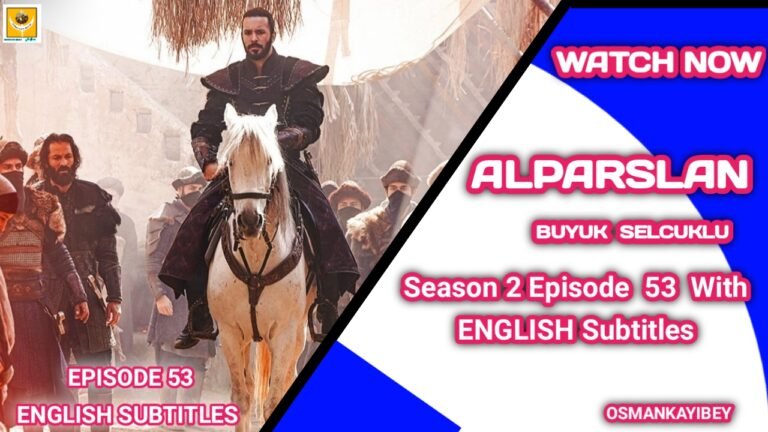 Alparslan Buyuk Selcuklu Season 2 Episode 53 English Subtitles