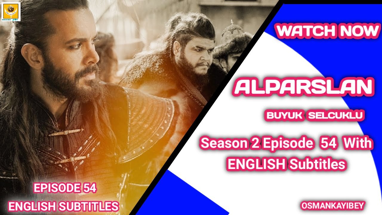 Alparslan Buyuk Selcuklu Season 2 Episode 54 English Subtitles