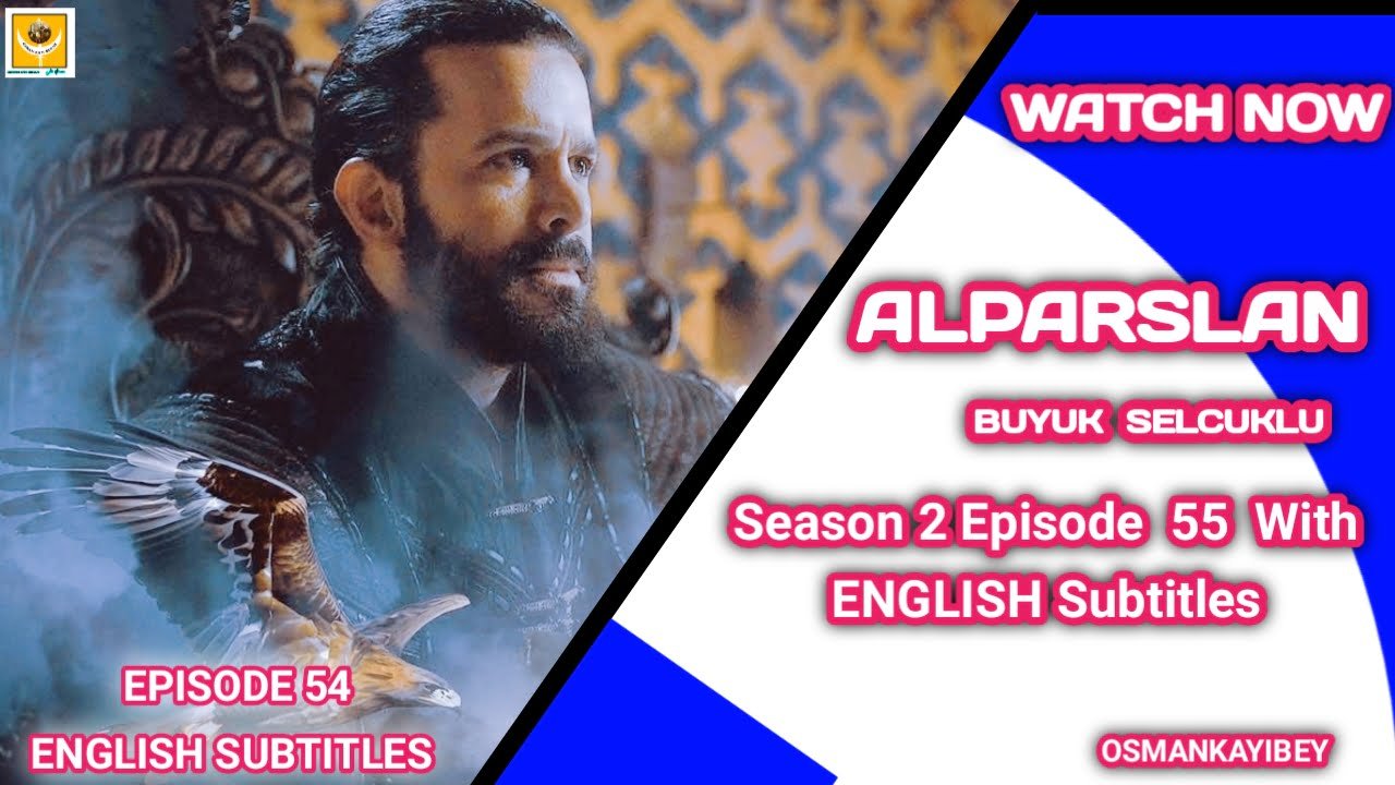 Alparslan Buyuk Selcuklu Season 2 Episode 55 English Subtitles