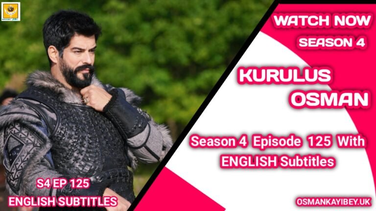 Kurulus Osman Season 4 Episode 125 English Subtitles