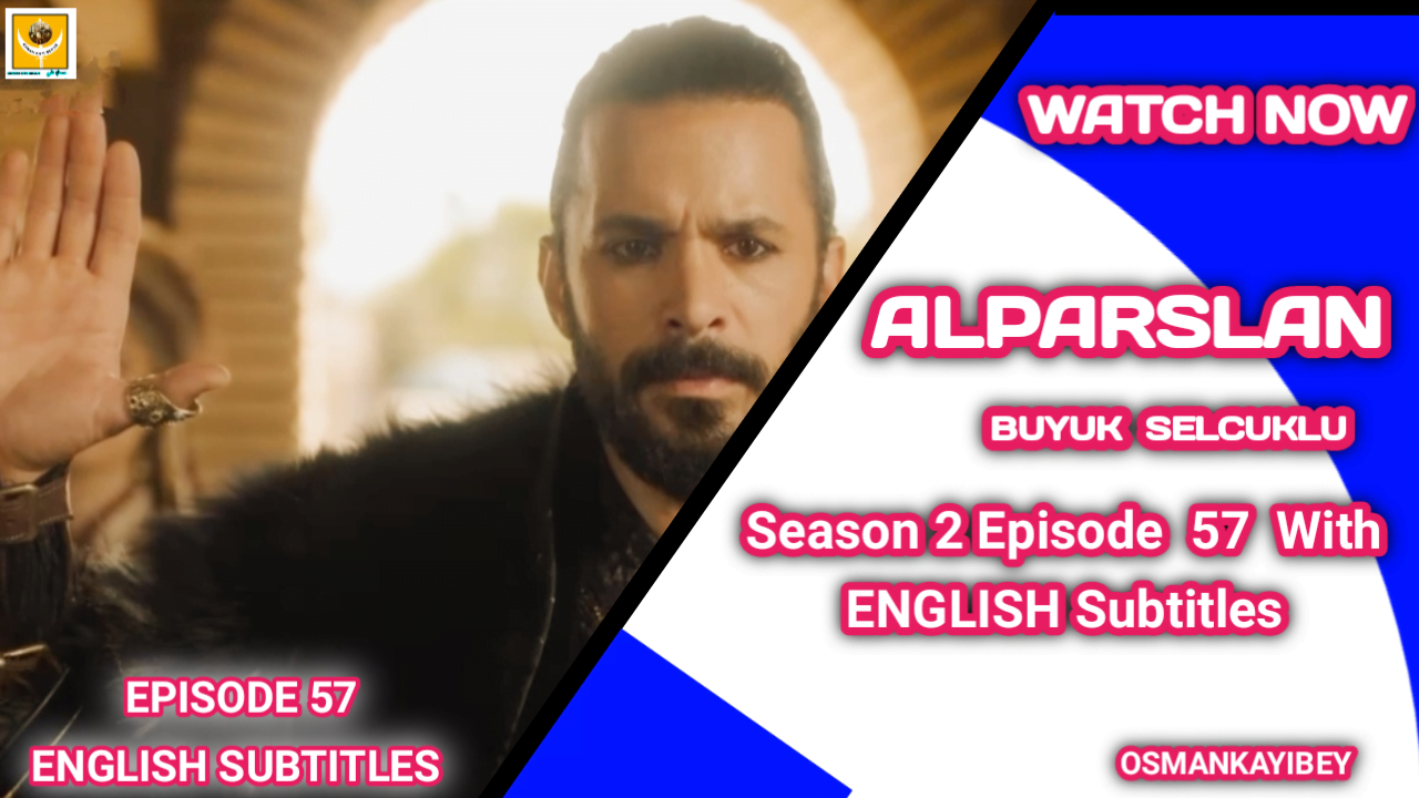 Alparslan Buyuk Selcuklu Season 2 Episode 57 English Subtitles