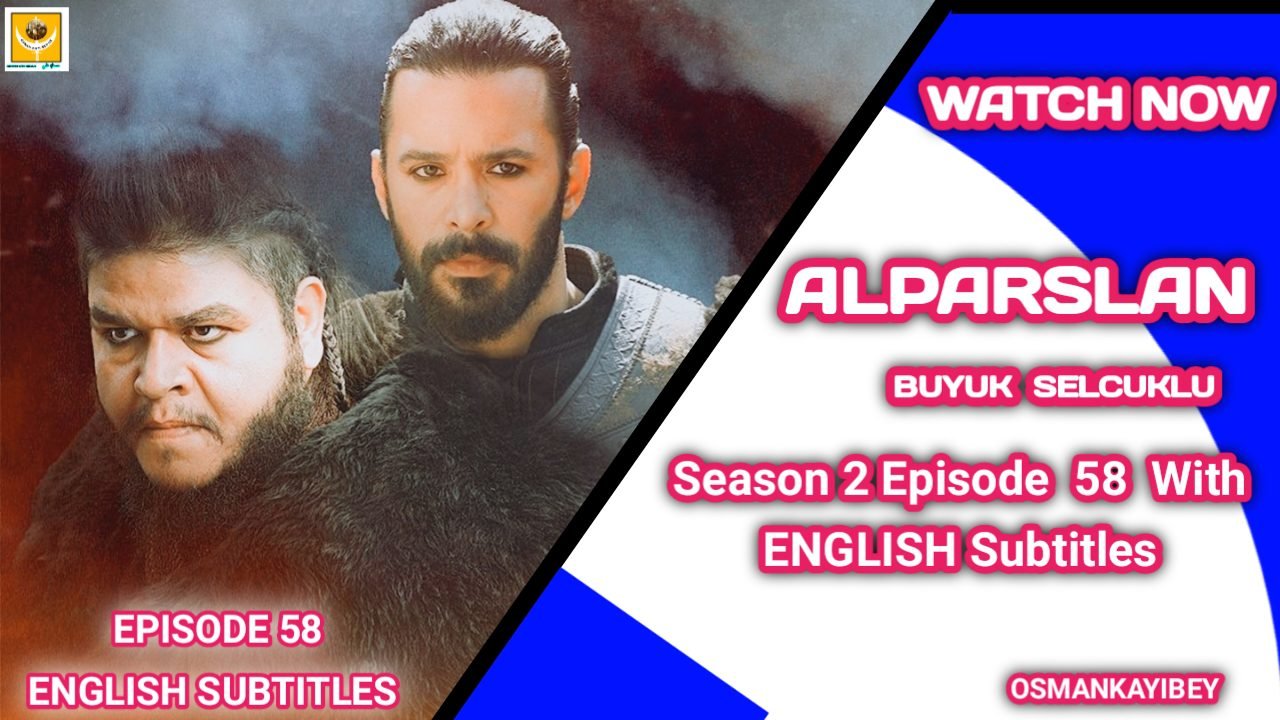 Alparslan Buyuk Selcuklu Season 2 Episode 58 English Subtitles