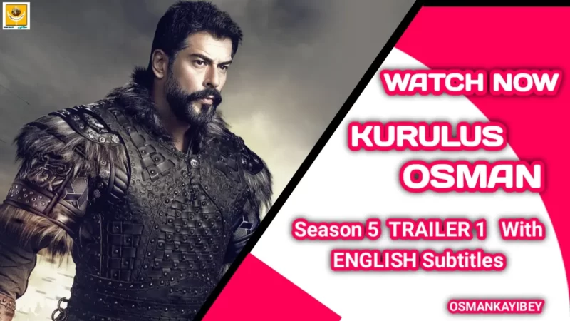 Kurulus Osman Season 5 Trailer 1 With English Subtitles