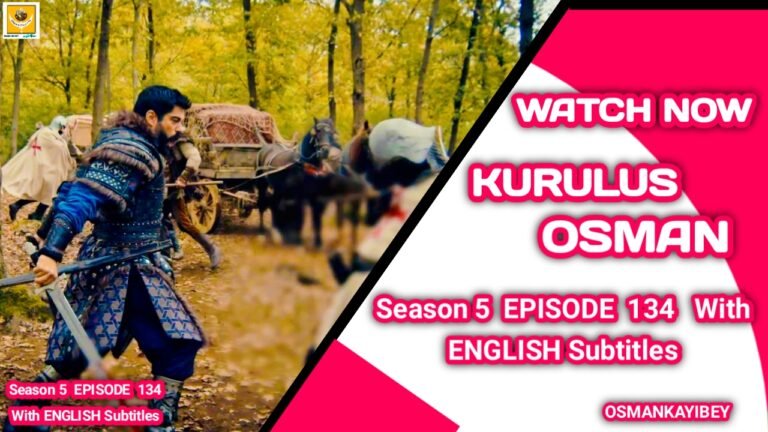 Kurulus Osman Season 5 Episode 134 With English Subtitles