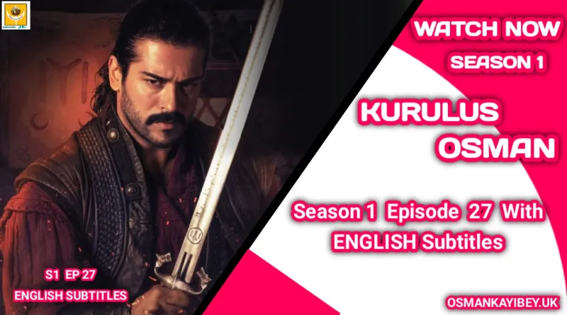Kurulus Osman Episode 27 In English Subtitles