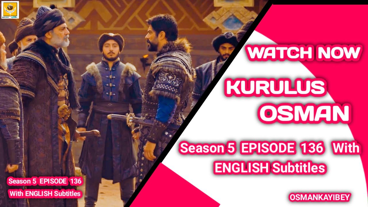 Kurulus Osman Season 5 Episode 136 With English Subtitles
