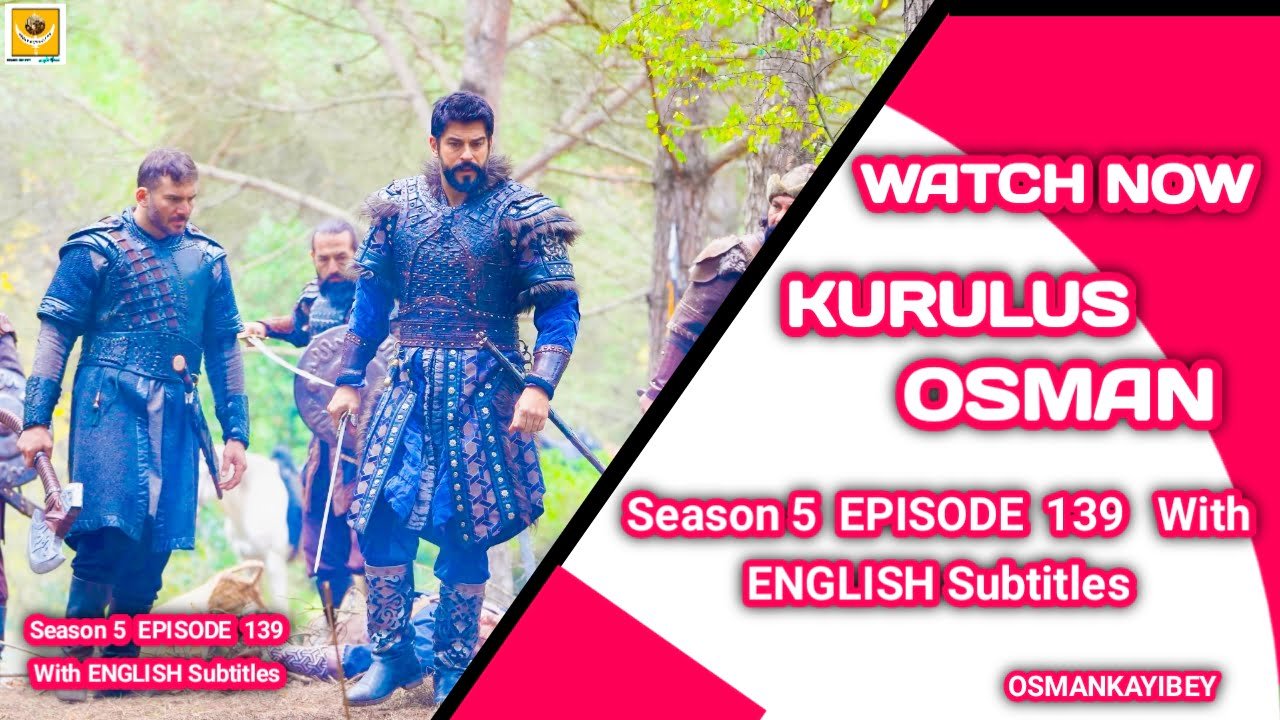 Kurulus Osman Season 5 Episode 139 With English Subtitles