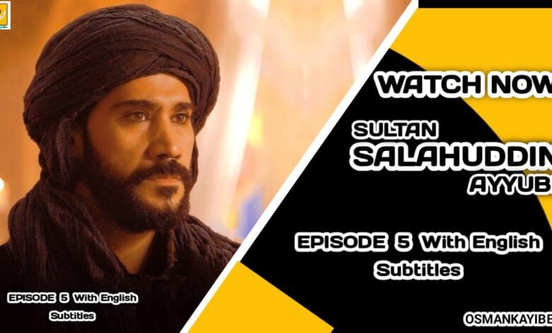 Salahuddin Ayyubi Episode 5 With English Subtitles