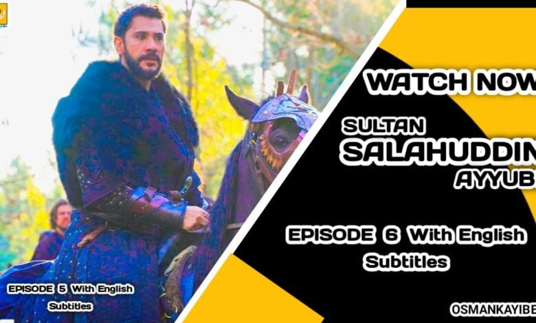 Salahuddin Ayyubi Episode 6 With English Subtitles