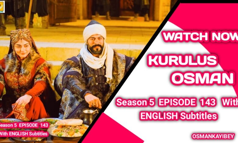 Kurulus Osman Season 5 Episode 143 With English Subtitles