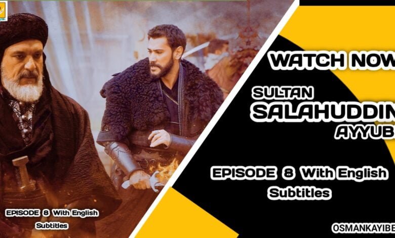 Salahuddin Ayyubi Episode 8 With English Subtitles