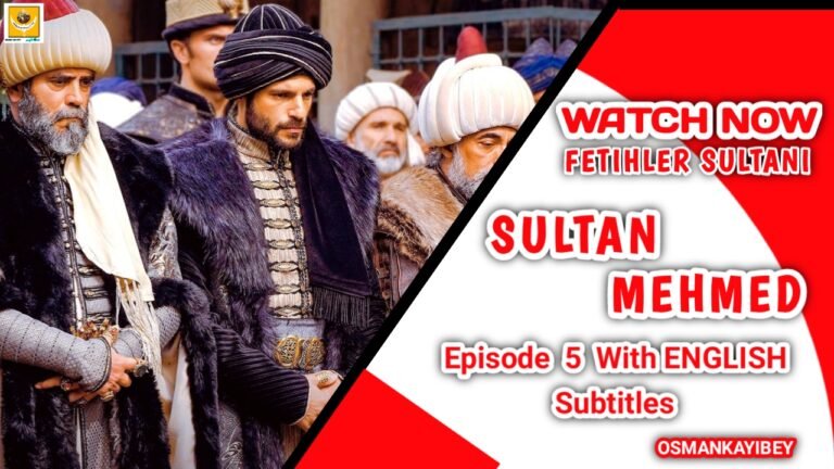 Mehmed Fetihler Sultani Episode 5 With English Subtitles