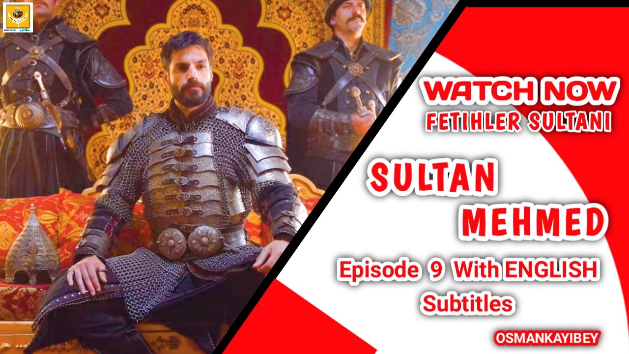 Mehmed Fetihler Sultani Episode 9 With English Subtitles