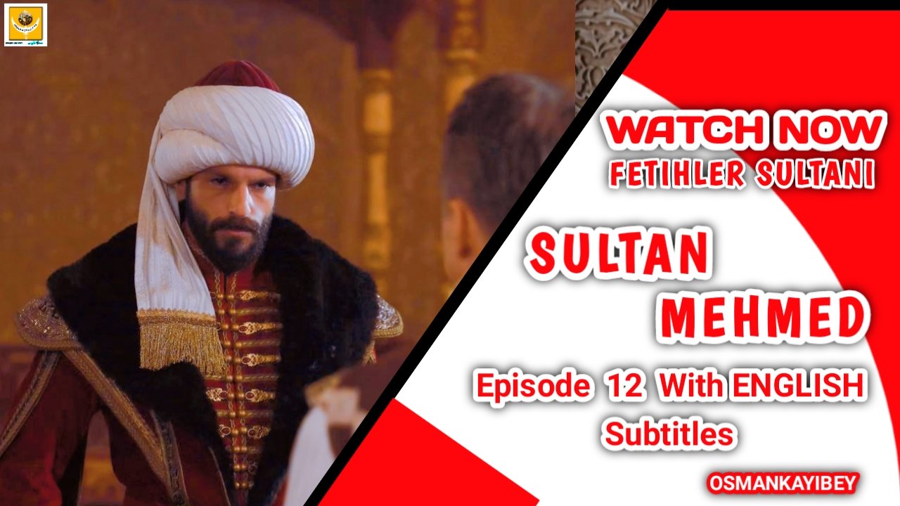 Mehmed Fetihler Sultani Season 1 Episode 12 With English Subtitles