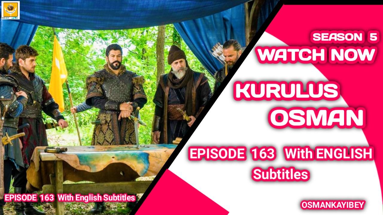 Kurulus Osman Season 5 Episode 163 English Subtitles