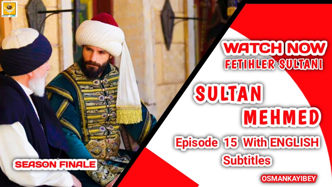 Mehmed Fetihler Sultani Season 1 Episode 15 English Subtitles