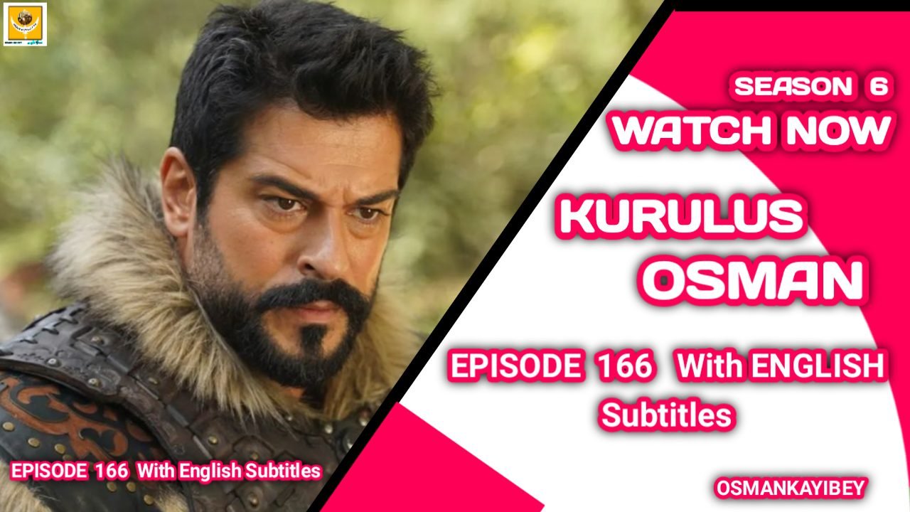 Kurulus Osman Season 6 Episode 166 With English Subtitles