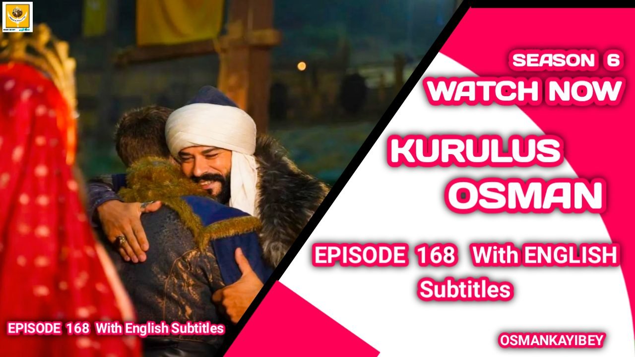 OsmanKayiBey.Uk Kurulus Osman Season 6 Episode 168 With English Subtitles