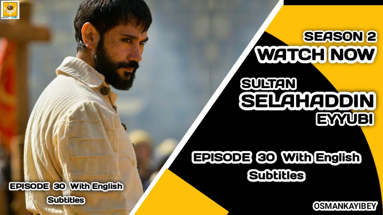 Kudus Fatihi Selahaddin Eyyubi Season 2 Episode 30 With English Subtitles OsmanKayiBey.Uk