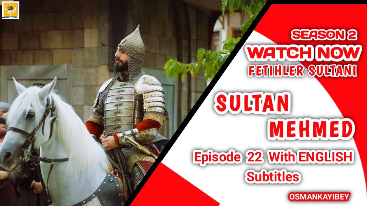 Mehmed Fetihler Sultani Season 2 Episode 22 With English Subtitles