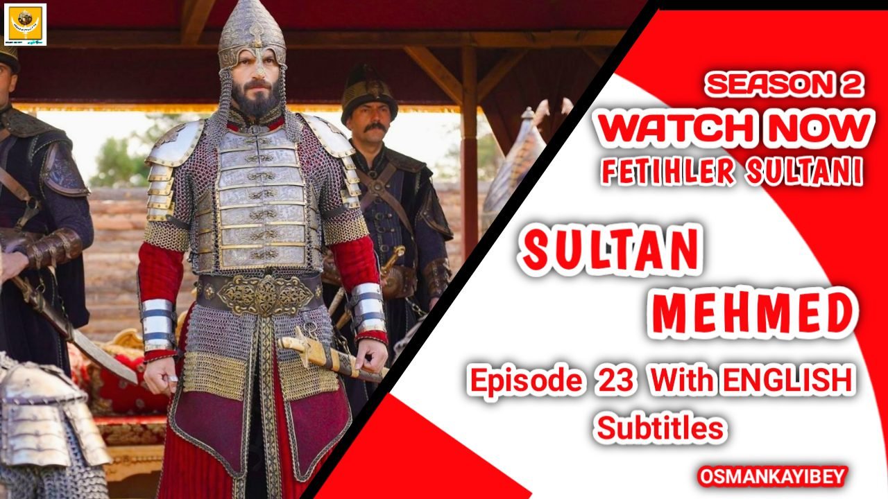 Mehmed Fetihler Sultani Season 2 Episode 23 With English Subtitles