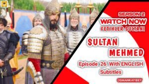 Mehmed Fetihler Sultani Season 2 Episode 26 With English Subtitles