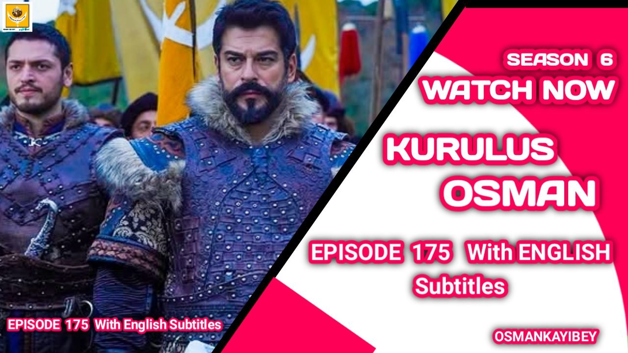 Kurulus Osman Season 6 Episode 175 With English Subtitles