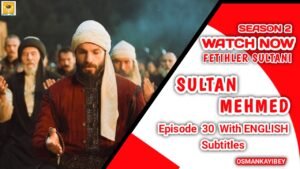 Mehmed Fetihler Sultani Season 2 Episode 30 English Subtitles