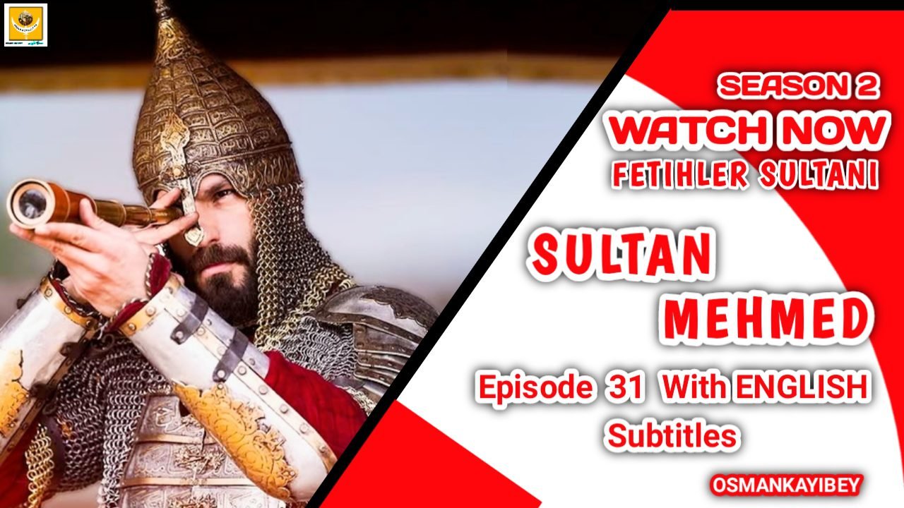 Mehmed Fetihler Sultani Season 2 Episode 31 English Subtitles