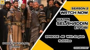 Selahaddin Eyyubi Season 2 Episode 45 With English Subtitles