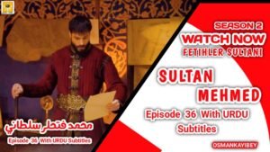 Mehmed Fetihler Sultani Season 2 Episode 36 With Urdu Subtitles