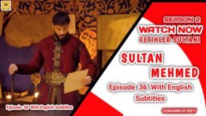 Mehmed Fetihler Sultani Season 2 Episode 36 With English Subtitles