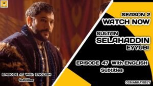 Selahaddin Eyyubi Season 2 Episode 47 With English Subtitles