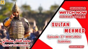 Mehmed Fetihler Sultani Season 2 Episode 37 With Urdu Subtitles