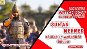 Mehmed Fetihler Sultani Season 2 Episode 37 With English Subtitles