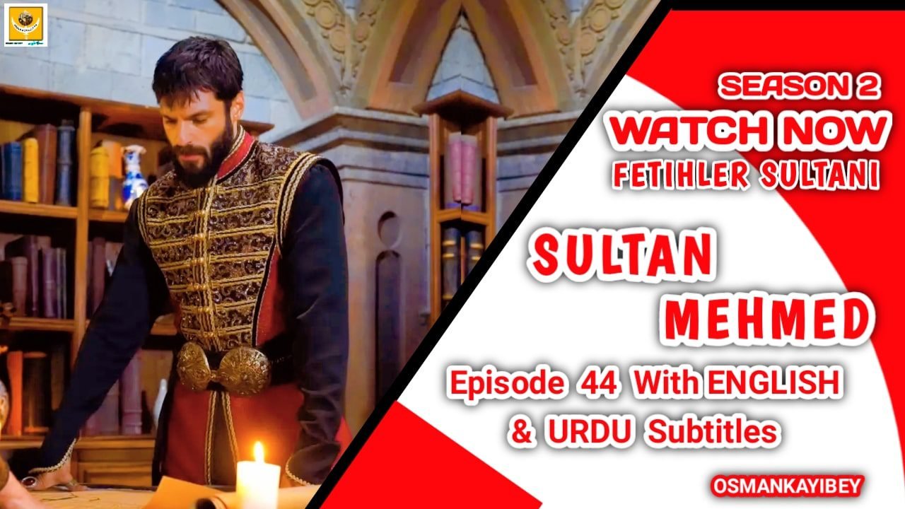 Mehmed Fetihler Sultani Season 2 Episode 44